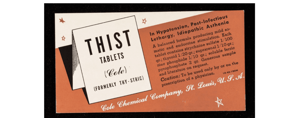 This tablets (Cole) (formerly Thy-Stric) : in hypotension, post-infectious lethargy, idiopathic asthenia. Wellcome Collection. In copyright